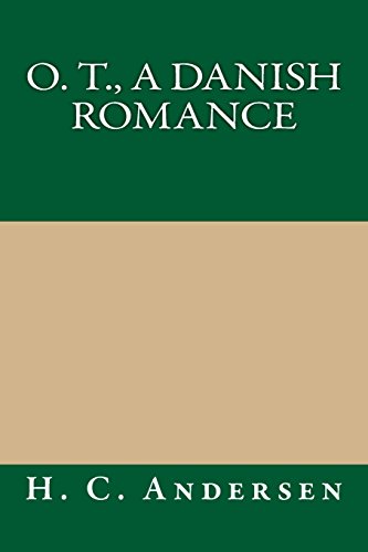 O. T., A Danish Romance (9781490911090) by H. C. Andersen