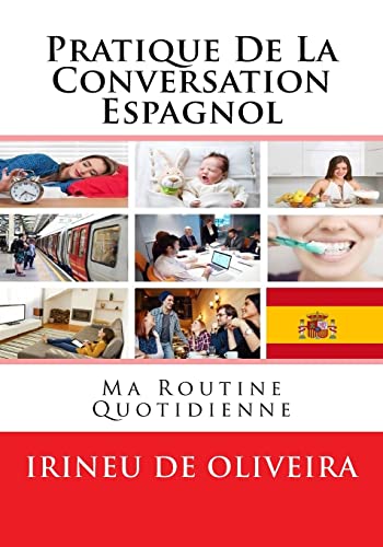 9781490912912: Pratique de la Conversation Espagnol: ma routine quotidienne: Volume 2 (Pratique de Conversation Espagnol)