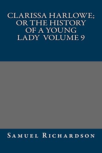 9781490913025: Clarissa Harlowe; or the history of a young lady Volume 9