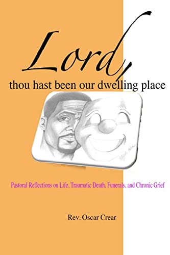 Stock image for Lord, Thou Hast Been Our Dwelling Place: Pastoral Reflections on Life, Traumatic Death, Funerals and Chronic Grief for sale by THE SAINT BOOKSTORE