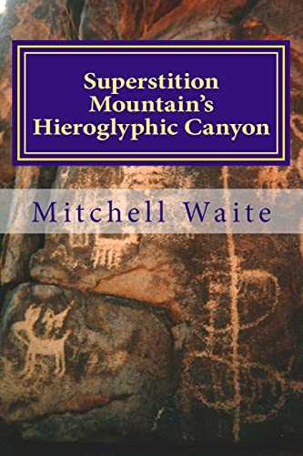 Stock image for Superstition Mountain's Hieroglyphic Canyon for sale by California Books