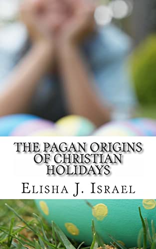 Beispielbild fr The Pagan Origins of Christian Holidays zum Verkauf von Better World Books