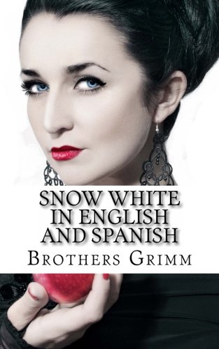 Snow White in English and Spanish: Learn Spanish with the Classics (9781490921693) by Grimm, Brothers; KidLit-o