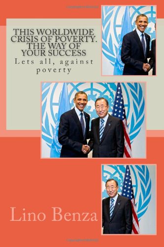 Imagen de archivo de This worldwide crisis of poverty. The way of your success: Discover how to help and be happy (1) a la venta por Phatpocket Limited