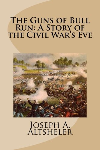 Beispielbild fr The Guns of Bull Run: A Story of the Civil War's Eve zum Verkauf von Revaluation Books