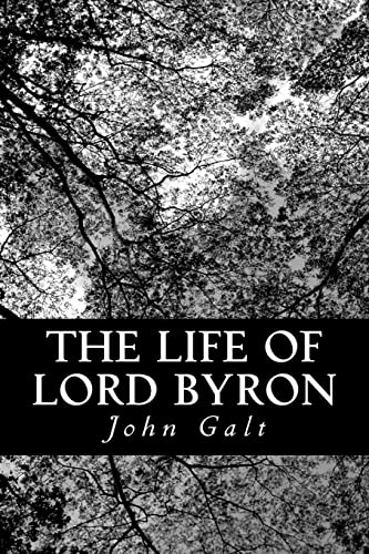The Life of Lord Byron (9781490927916) by Galt, John