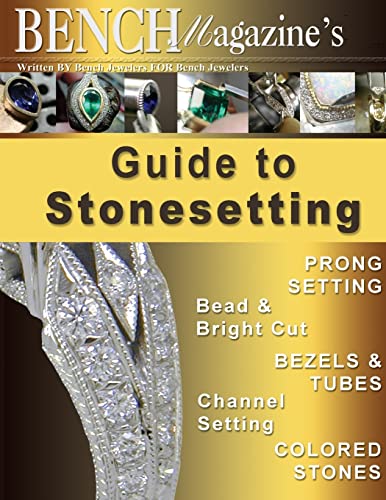 Stock image for Bench Magazine's Guide to Stonesetting (Bench Magazine Guide Books for Jewelers) for sale by Lucky's Textbooks