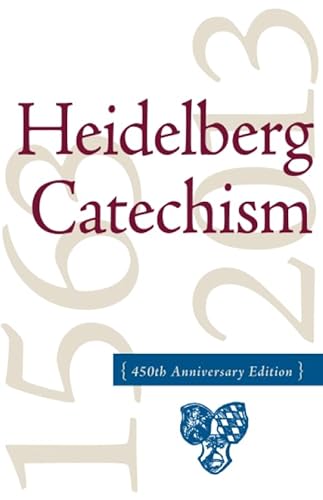 Beispielbild fr The Heidelberg Catechism, 450th Anniversary Edition zum Verkauf von Better World Books