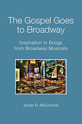 Beispielbild fr The Gospel Goes To Broadway: Inspiration in Songs from Broadway Musicals zum Verkauf von Buchpark