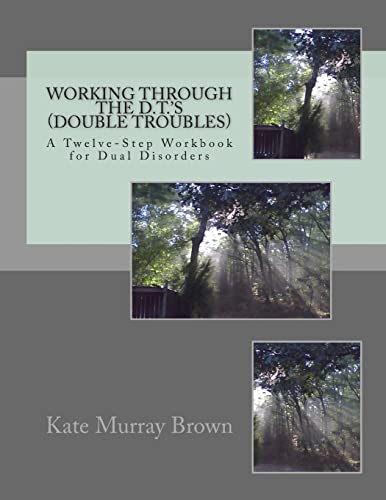 Stock image for Working Through the D.T.'S (Double Troubles): A Twelve-Step Workbook for sale by Save With Sam