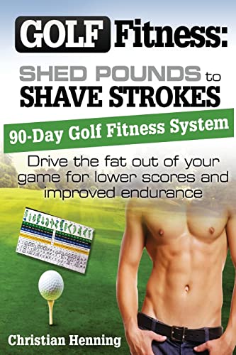 Beispielbild fr Golf Fitness: Shed Pounds to Shave Strokes: Drive the Fat Out of Your Game for Lower Scores: Volume 1 zum Verkauf von WorldofBooks