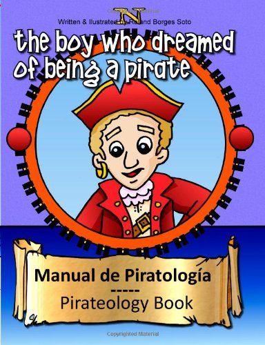 Imagen de archivo de Pirateology Book / Manual de Piratologia: Story & Coloring Book Collection / Coleccion de Cuentos para Colorear (The boy who dreamed of being a Pirate . que so?aba con ser un Pirata) (Volume 10) a la venta por Revaluation Books