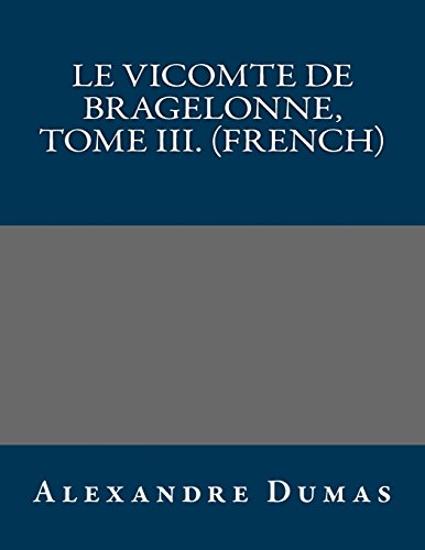 9781490946146: Le vicomte de Bragelonne, Tome III. (French)