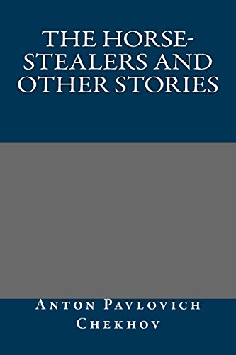 The Horse-Stealers and Other Stories (9781490947150) by Anton Pavlovich Chekhov