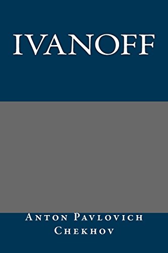 Ivanoff (9781490947471) by Anton Pavlovich Chekhov