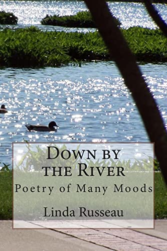 Beispielbild fr Down by the River: Poetry of Many Moods zum Verkauf von THE SAINT BOOKSTORE