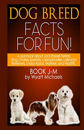 Stock image for Dog Breed Facts for Fun! Book J-M for sale by THE SAINT BOOKSTORE