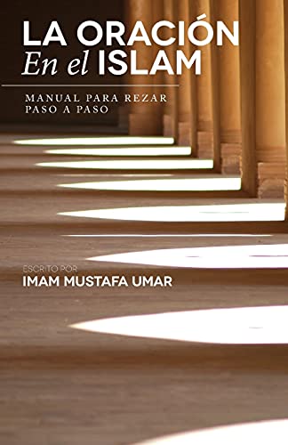 Stock image for La Oracin En el Islam: Manual para Rezar Paso a Paso (Spanish Edition) for sale by Save With Sam