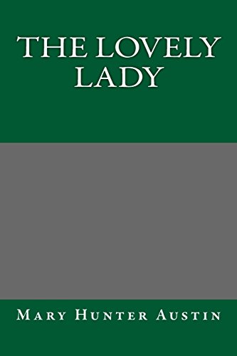 The Lovely Lady (9781490953250) by Mary Hunter Austin
