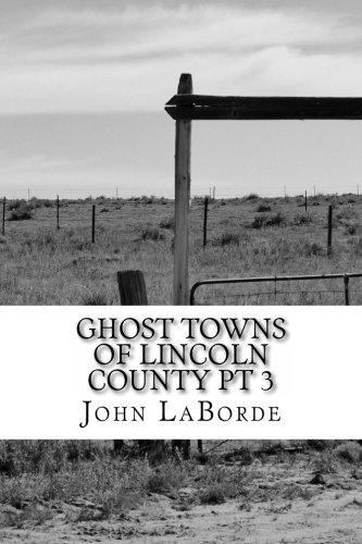 Stock image for Ghost Towns of Lincoln County Pt 3: Trails and Communities From Days Past for sale by ThriftBooks-Atlanta