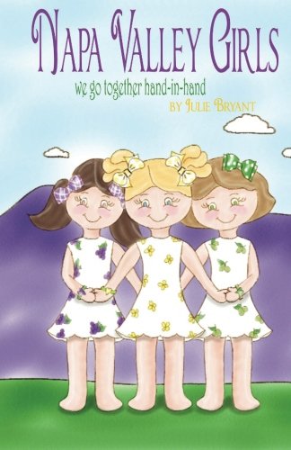 Beispielbild fr Napa Valley Girls: we go together hand-in-hand zum Verkauf von Revaluation Books