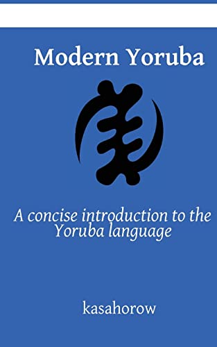 9781490957661: Modern Yoruba: A concise introduction to the Yoruba language: 25 (english-yoruba)