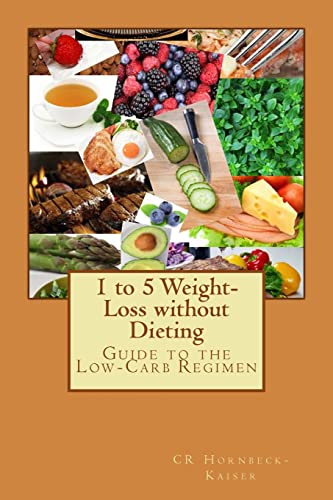 

1 to 5 Weight-Loss without Dieting: Guide to the Low-Carb Regimen