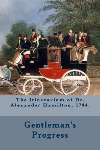 Stock image for The Itinerarium of Dr. Alexander Hamilton, 1744.: Full Text written by Dr Alexander Hamilton and Introduction by Atidem Aroha. for sale by Revaluation Books