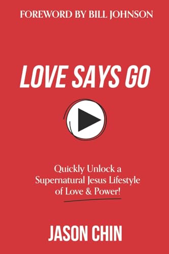 Stock image for Love Says Go: A Supernatural Lifestyle BOOK and VIDEO Course for sale by SecondSale