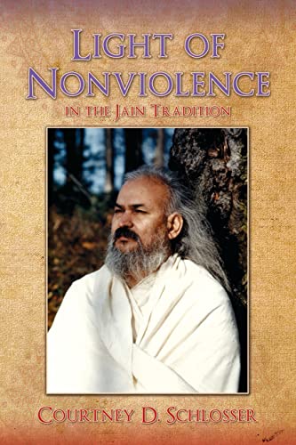 Stock image for The Light of Nonviolence: in the Jain Tradition for sale by THE SAINT BOOKSTORE