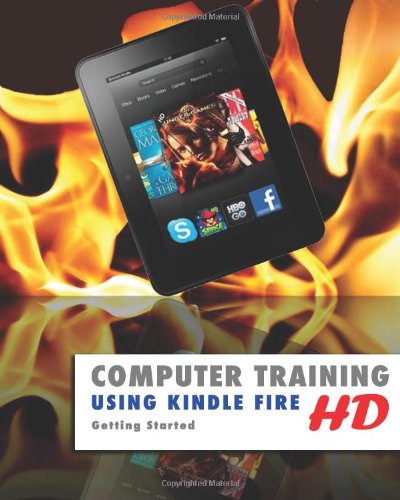 Using Kindle Fire HD (Computer Training) (9781490962962) by Kevin Wilson