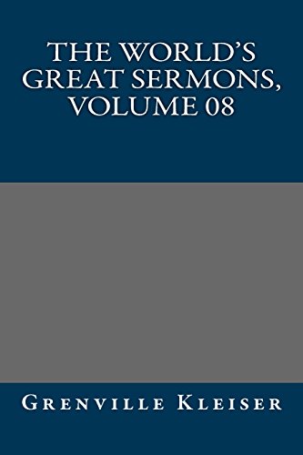 The world's great sermons, Volume 08 (9781490963662) by Grenville Kleiser