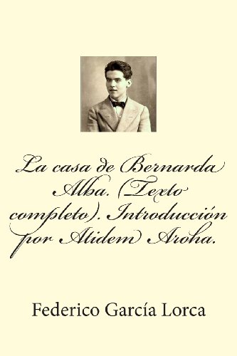 Imagen de archivo de La casa de Bernarda Alba. (Texto completo). Introduccion por Atidem Aroha. (Spanish Edition) a la venta por HPB-Red