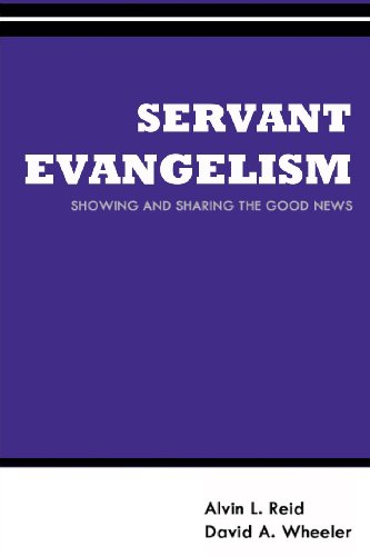 

Servant Evangelism: Showing and Sharing Good News (Gospel Advance Books)