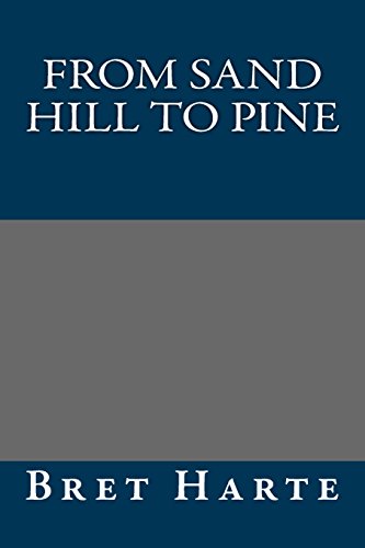 From Sand Hill to Pine (9781490964508) by Bret Harte