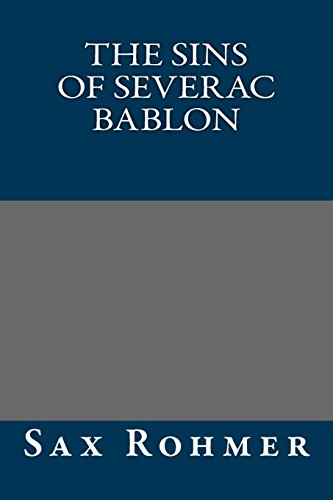 The Sins of Severac Bablon (9781490964737) by Sax Rohmer