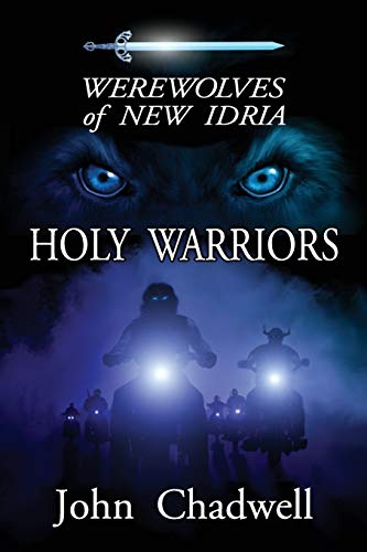 Stock image for Werewolves of New Idria a novella: Holy Warriors for sale by THE SAINT BOOKSTORE