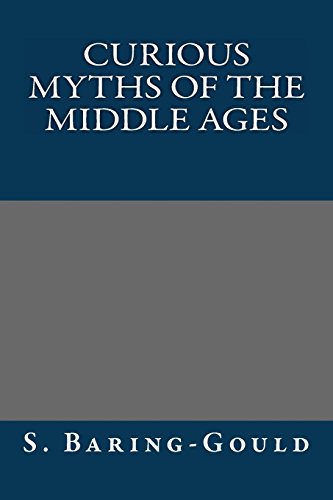 Curious Myths of the Middle Ages (9781490965673) by S. Baring-Gould