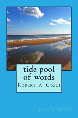 Beispielbild fr Tide Pool of Words : Prose and Poetry from a Beach Chair Storyteller zum Verkauf von Better World Books