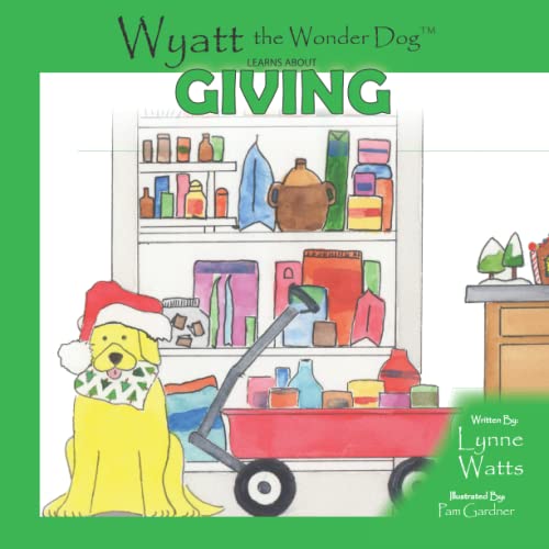 Stock image for Wyatt the Wonder Dog: Learns About Giving for sale by Revaluation Books