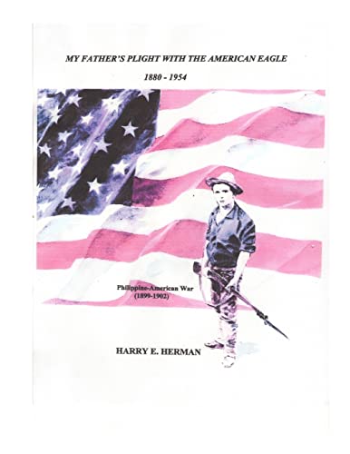 Beispielbild fr My Father's Plight with the American Eagle - 1880-1954: The Philippine-American War (1899-1902) zum Verkauf von Lucky's Textbooks