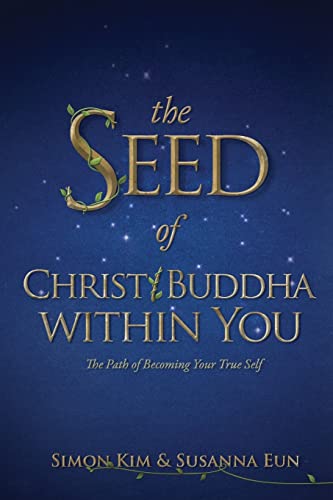 Beispielbild fr The Seed of Christ/Buddha Within You: The Path of Becoming Your True Self zum Verkauf von Reuseabook