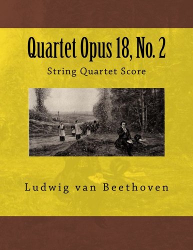 Quartet Opus 18, No. 2: String Quartet Score (9781490973838) by Beethoven, Ludwig Van