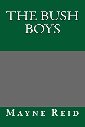 The Bush Boys (9781490974804) by Mayne Reid