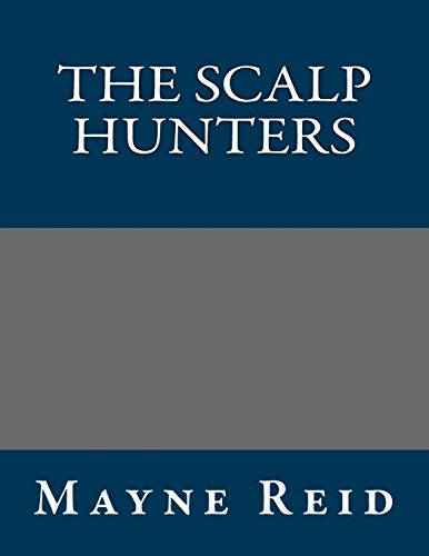 9781490975207: The Scalp Hunters