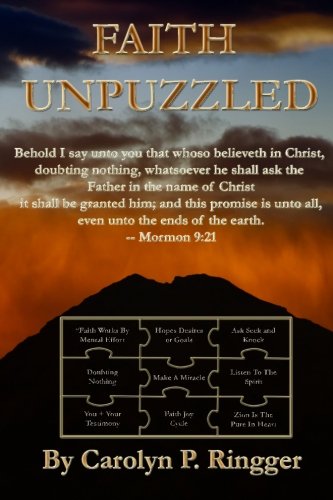 Stock image for Faith UnPuzzled: A practical guide to the obtaining of Faith, Miracles, and Joy! for sale by Isle Books