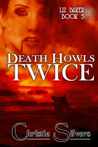 Stock image for Death Howls Twice (Liz Baker, Book 5) (Liz Baker series) (Volume 5) for sale by Revaluation Books