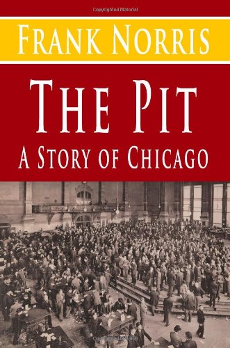 9781490979038: The Pit : A Story of Chicago