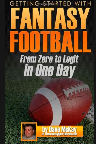 Stock image for Getting Started with Fantasy Football: From Zero to Legit in One Day (Volume 1) for sale by Revaluation Books