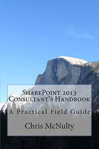 Beispielbild fr SharePoint 2013 Consultant's Handbook: A Practical Field Guide zum Verkauf von THE SAINT BOOKSTORE